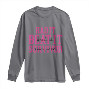 Breast Cancer Support Long Sleeve Shirt Had it Beat it Survivor Gift TS10 Charcoal Print Your Wear