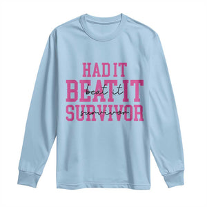 Breast Cancer Support Long Sleeve Shirt Had it Beat it Survivor Gift TS10 Light Blue Print Your Wear