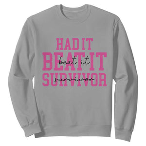Breast Cancer Support Sweatshirt Had it Beat it Survivor Gift TS10 Sport Gray Print Your Wear