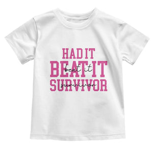Breast Cancer Support Toddler T Shirt Had it Beat it Survivor Gift TS10 White Print Your Wear