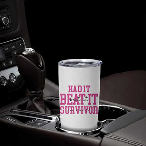 Breast Cancer Support Tumbler Cup Had it Beat it Survivor Gift TS10 Print Your Wear