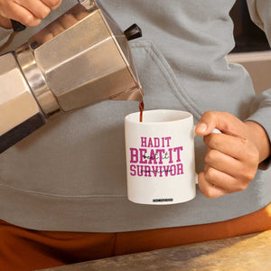 Breast Cancer Support Coffee Mug Had it Beat it Survivor Gift TS10 Print Your Wear