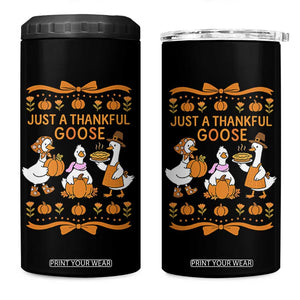 Just a Thankful Goose 4 in 1 Can Cooler Tumbler Thanksgiving Silly Gooses TS10 One Size: 16 oz Black Print Your Wear