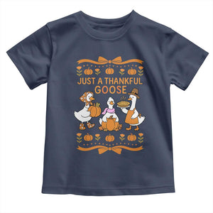 Just a Thankful Goose Toddler T Shirt Thanksgiving Silly Gooses TS10 Navy Print Your Wear