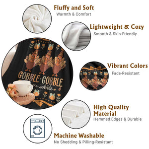 Gobble Gobble Till You Wobble Throw Blanket Funny Thanksgiving Turkey TS10 Print Your Wear