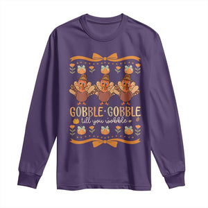 Gobble Gobble Till You Wobble Long Sleeve Shirt Funny Thanksgiving Turkey TS10 Purple Print Your Wear