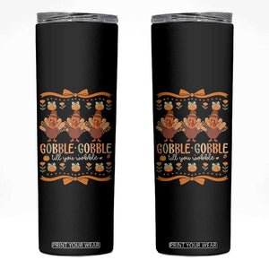 Gobble Gobble Till You Wobble Skinny Tumbler Funny Thanksgiving Turkey TS10 Black Print Your Wear
