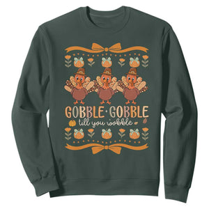 Gobble Gobble Till You Wobble Sweatshirt Funny Thanksgiving Turkey TS10 Dark Forest Green Print Your Wear