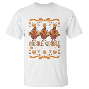 Gobble Gobble Till You Wobble T Shirt Funny Thanksgiving Turkey TS10 White Print Your Wear
