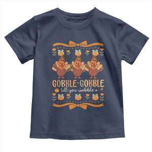 Gobble Gobble Till You Wobble Toddler T Shirt Funny Thanksgiving Turkey TS10 Navy Print Your Wear