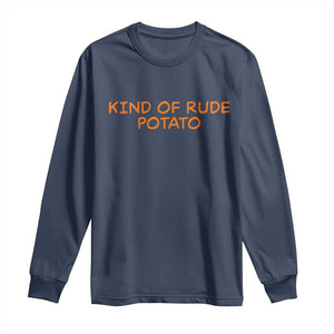 Matching Thanksgiving Couples Long Sleeve Shirt Funny Kind Of Rude Potato Fall Couple TS10 Navy Print Your Wear