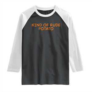 Matching Thanksgiving Couples Raglan Shirt Funny Kind Of Rude Potato Fall Couple TS10 Black White Print Your Wear