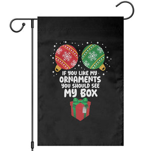 Funny Dirty Christmas Garden Flag If You Like My Ornaments Rude Adult Humor Xmas PJs TS10 Black Print Your Wear