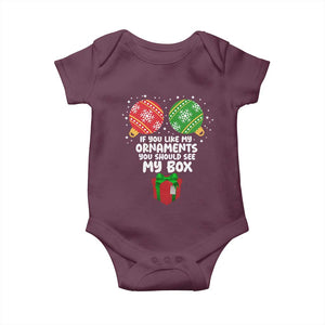 Funny Dirty Christmas Baby Onesie If You Like My Ornaments Rude Adult Humor Xmas PJs TS10 Maroon Print Your Wear