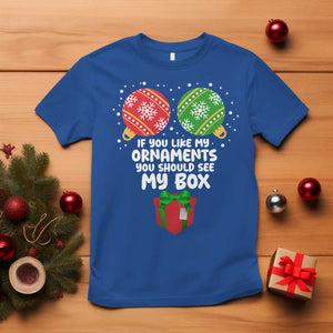 Funny Dirty Christmas T Shirt If You Like My Ornaments Rude Adult Humor Xmas PJs TS10 Royal Blue Print Your Wear