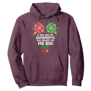 Funny Dirty Christmas Hoodie If You Like My Ornaments Rude Adult Humor Xmas PJs TS10 Maroon Print Your Wear