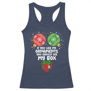 Funny Dirty Christmas Racerback Tank Top If You Like My Ornaments Rude Adult Humor Xmas PJs TS10 Navy Print Your Wear
