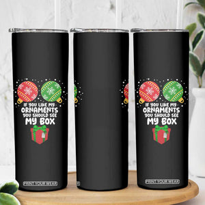 Funny Dirty Christmas Skinny Tumbler If You Like My Ornaments Rude Adult Humor Xmas PJs TS10 Print Your Wear