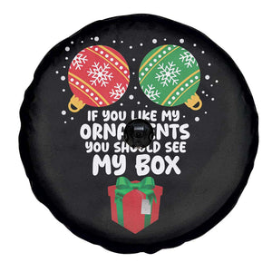 Funny Dirty Christmas Spare Tire Cover If You Like My Ornaments Rude Adult Humor Xmas PJs TS10 Print Your Wear