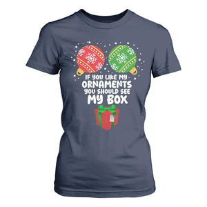 Funny Dirty Christmas T Shirt For Women If You Like My Ornaments Rude Adult Humor Xmas PJs TS10 Navy Print Your Wear