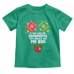 Funny Dirty Christmas Toddler T Shirt If You Like My Ornaments Rude Adult Humor Xmas PJs TS10 Irish Green Print Your Wear