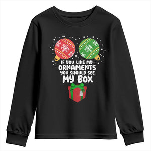 Funny Dirty Christmas Youth Sweatshirt If You Like My Ornaments Rude Adult Humor Xmas PJs TS10 Black Print Your Wear