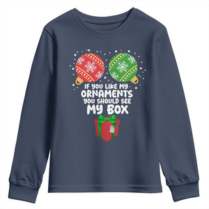 Funny Dirty Christmas Youth Sweatshirt If You Like My Ornaments Rude Adult Humor Xmas PJs TS10 Navy Print Your Wear