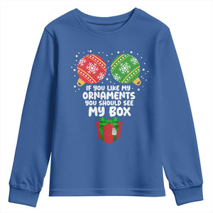 Funny Dirty Christmas Youth Sweatshirt If You Like My Ornaments Rude Adult Humor Xmas PJs TS10 Royal Blue Print Your Wear