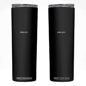 Jolly Christmas Subtle Minimal Skinny Tumbler Funny Holiday Party Simple TS10 Black Print Your Wear