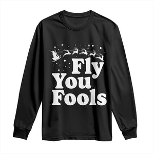 Funny Christmas Long Sleeve Shirt Fly You Fools Fantasy Movie Santa Sleigh Reindeer TS10 Black Print Your Wear