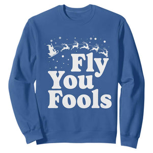 Funny Christmas Sweatshirt Fly You Fools Fantasy Movie Santa Sleigh Reindeer TS10 Royal Blue Print Your Wear