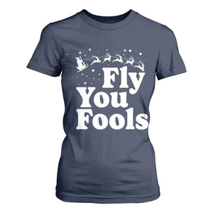 Funny Christmas T Shirt For Women Fly You Fools Fantasy Movie Santa Sleigh Reindeer TS10 Navy Print Your Wear