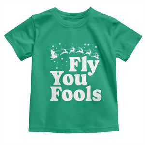 Funny Christmas Toddler T Shirt Fly You Fools Fantasy Movie Santa Sleigh Reindeer TS10 Irish Green Print Your Wear