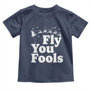 Funny Christmas Toddler T Shirt Fly You Fools Fantasy Movie Santa Sleigh Reindeer TS10 Navy Print Your Wear