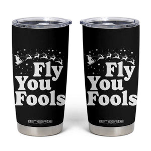 Funny Christmas Tumbler Cup Fly You Fools Fantasy Movie Santa Sleigh Reindeer TS10 Black Print Your Wear