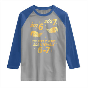 Funny 67 New Years Eve Raglan Shirt Six Seven Boys Kids NYE Party 6 7 Meme TS10 Sport Gray Royal Print Your Wear