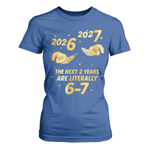 Funny 67 New Years Eve T Shirt For Women Six Seven Boys Kids NYE Party 6 7 Meme TS10 Royal Blue Print Your Wear