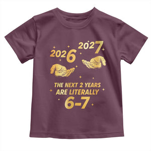 Funny 67 New Years Eve Toddler T Shirt Six Seven Boys Kids NYE Party 6 7 Meme TS10 Maroon Print Your Wear