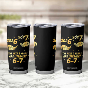 Funny 67 New Years Eve Tumbler Cup Six Seven Boys Kids NYE Party 6 7 Meme TS10 Print Your Wear