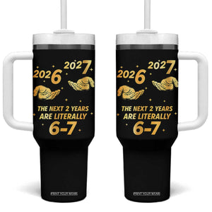 Funny 67 New Years Eve Tumbler With Handle Six Seven Boys Kids NYE Party 6 7 Meme TS10 One Size: 40 oz Black Print Your Wear