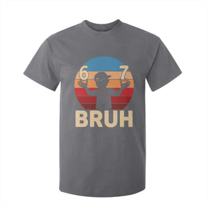 Bruh 67 Meme T Shirt For Kid Funny Six Seven Meme 6 7 Numbers Kid Gen Alpha TS10 Charcoal Print Your Wear