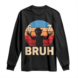 Bruh 67 Meme Long Sleeve Shirt Funny Six Seven Meme 6 7 Numbers Kid Gen Alpha TS10 Black Print Your Wear