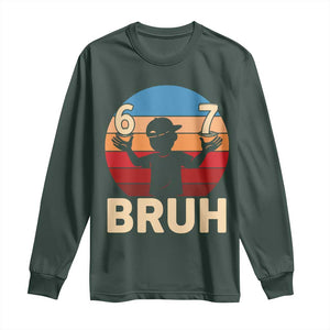 Bruh 67 Meme Long Sleeve Shirt Funny Six Seven Meme 6 7 Numbers Kid Gen Alpha TS10 Dark Forest Green Print Your Wear