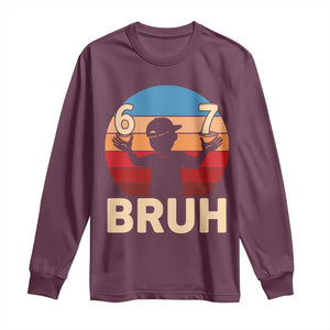 Bruh 67 Meme Long Sleeve Shirt Funny Six Seven Meme 6 7 Numbers Kid Gen Alpha TS10 Maroon Print Your Wear