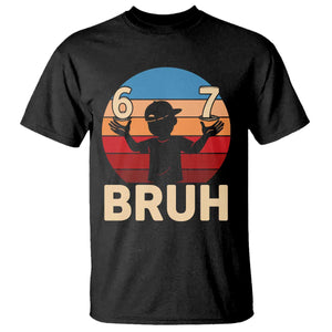Bruh 67 Meme T Shirt Funny Six Seven Meme 6 7 Numbers Kid Gen Alpha TS10 Black Print Your Wear