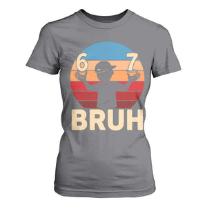 Bruh 67 Meme T Shirt For Women Funny Six Seven Meme 6 7 Numbers Kid Gen Alpha TS10 Charcoal Print Your Wear