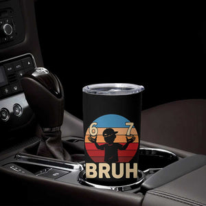 Bruh 67 Meme Tumbler Cup Funny Six Seven Meme 6 7 Numbers Kid Gen Alpha TS10 Print Your Wear