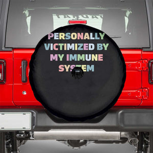 Autoimmune Disease Awereness Spare Tire Cover Personally Victimized By My Immune System TS10 Black Print Your Wear