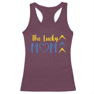 Down Syndrome Mom Racerback Tank Top Three Arrows The Lucky Mama T21 321 TS10 Maroon Print Your Wear