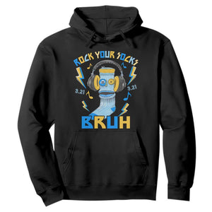 World Down Syndrome Day Hoodie Rock Your Sock Bruh Support 321 TS10 Black Print Your Wear